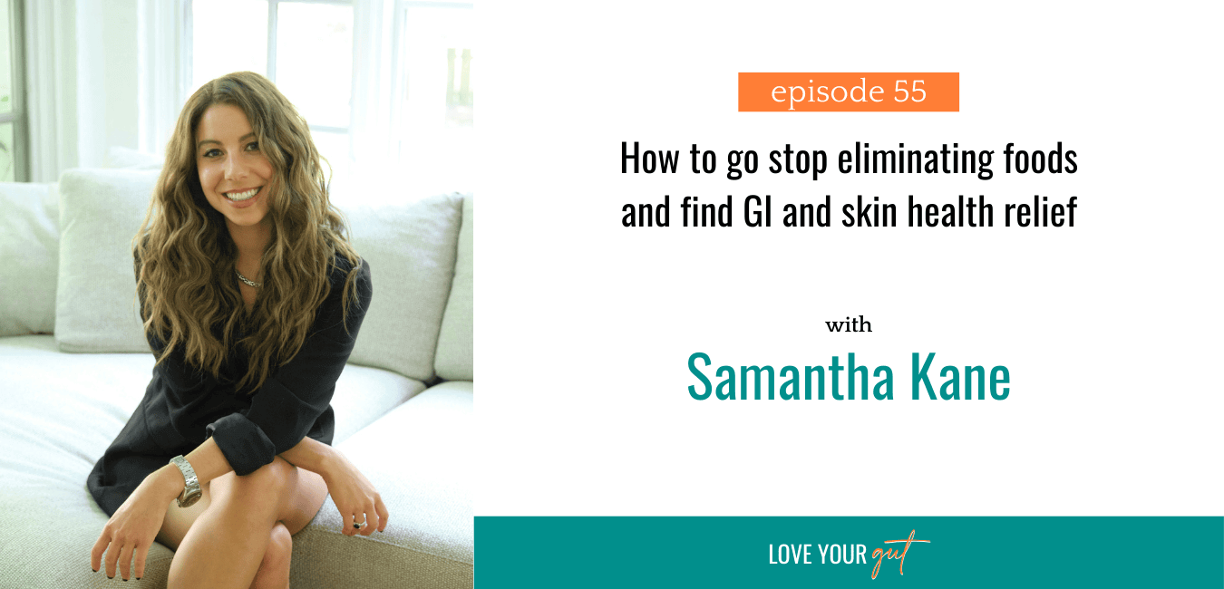 Love your gut Podcast by Dr Heather Finley with Samatha Kane