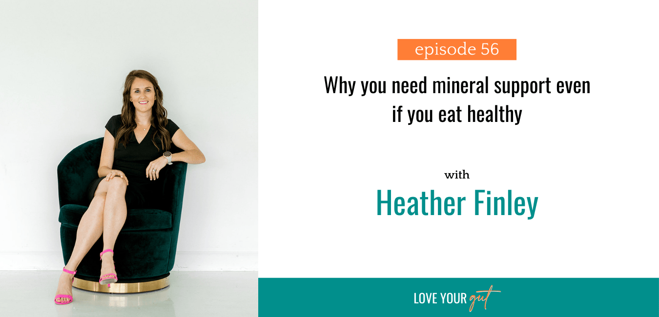 Love your gut Podcast by Dr Heather Finley with Samatha Kane