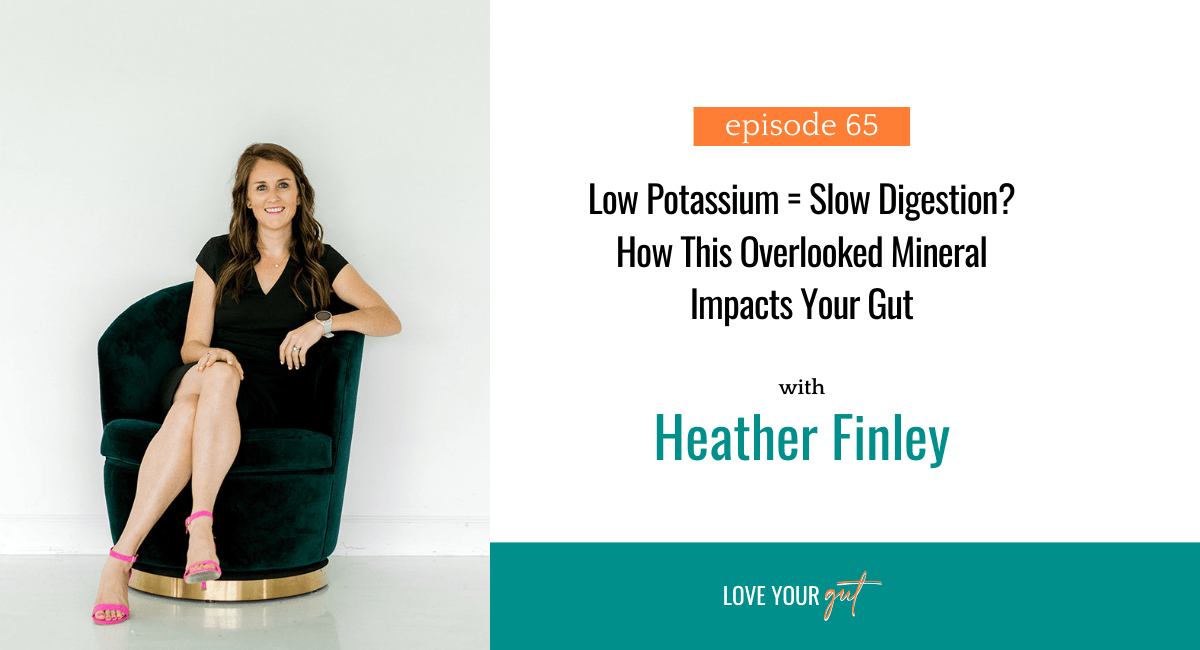 Love your gut podcast Ep. 65 with Dr. Heather Finley